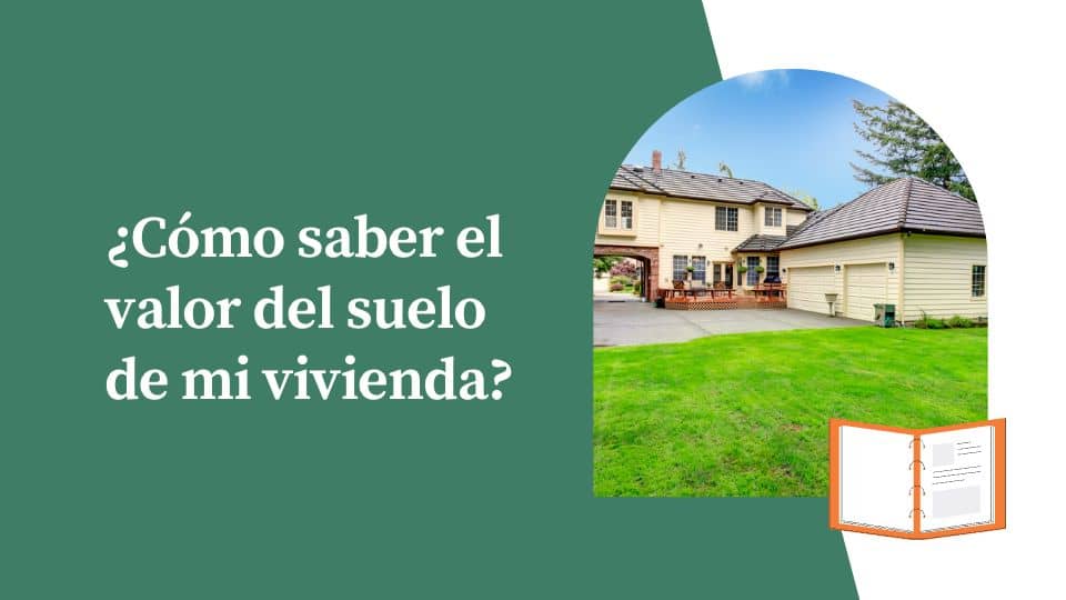 Como Saber El Valor Del Suelo De Mi Vivienda Sencillo